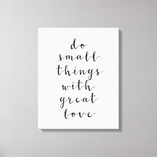 Toile Faites De Petites Choses Avec Un Grand Amour, Insp