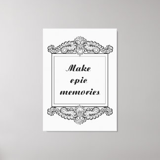 Toile Faites des souvenirs épiques - Citation positive