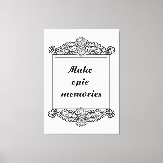 Toile Faites des souvenirs épiques - Citation positive (Recto)