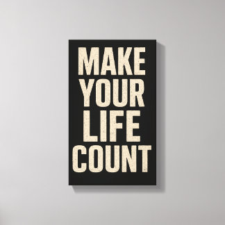 Toile Faites que votre vie compte