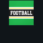Toile FOOTBALL Vert noir blanc jaune Stripes sportives<br><div class="desc">Ce design sportif coloré présente un texte en FOOTBALL audacieux à l'intérieur d'une large bande horizontale centrale noire avec des rayures blanches et jaunes dorées contre des rayures extérieures vertes. Le texte peut être personnalisé.</div>