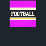 Toile FOOTBALL Vivid rose noir blanc rayures jaunes<br><div class="desc">Ce design sportif coloré présente un texte en FOOTBALL audacieux à l'intérieur d'une large bande horizontale centrale noire avec des rayures blanches et jaunes dorées contre des rayures extérieures rose vif. Le texte peut être personnalisé.</div>
