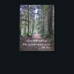Toile Forest Trail John Muir Citation<br><div class="desc">Impression de toile enveloppée représentant l'image photographique d'un sentier forestier,  accompagnée d'une citation inspirante du naturaliste John Muir qui dit : "Et dans la forêt,  je vais perdre mon esprit et trouver mon âme." Customisez la taille d'impression de votre toile selon vos besoins,  ainsi que les options d'image.</div>