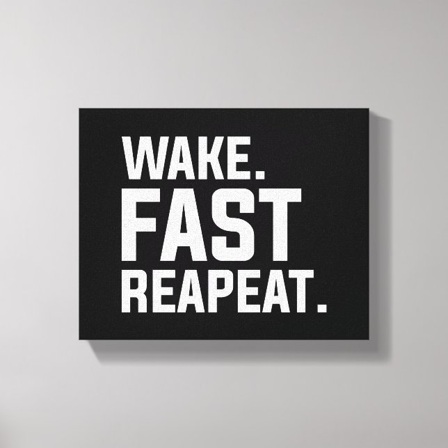 Toile Funny Wake Fast Repeat Graphisme Sarcastique (Recto)