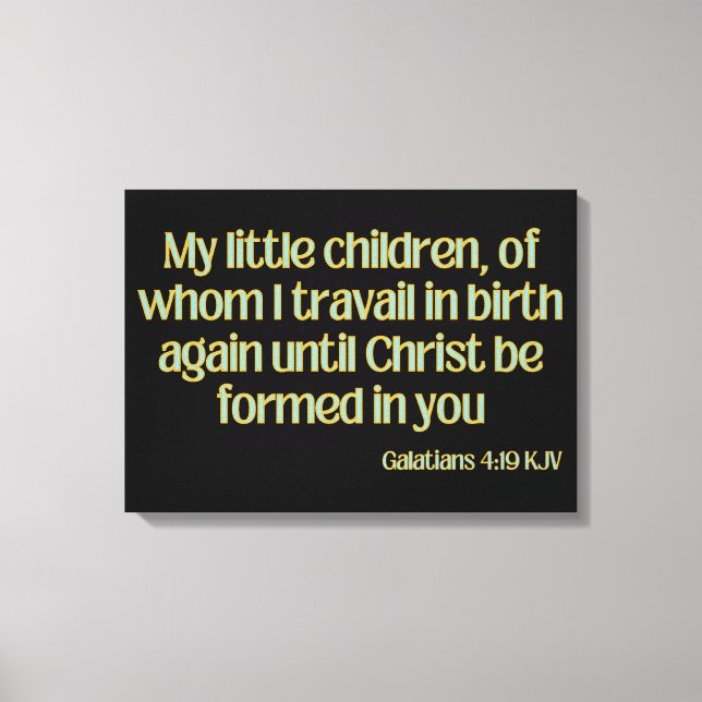 Toile Galates 4:19 Bible Verse KJV Wall Art (Recto)