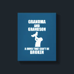 Toile Grandma And Grandson A Bond That Cant Be Broken<br><div class="desc">Grandma And Grandson A Bond That Cant Be Broken</div>