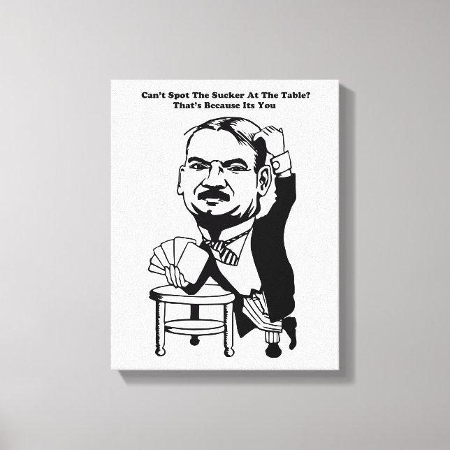 Toile guy gambling poker casino sucker quotes art  (Recto)