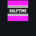 Toile HALFTIME Tropical Pink Black White Racing Stripes<br><div class="desc">Ce design sportif et sportif présente un texte HALFTIME audacieux à l'intérieur d'une large bande noire surlignée avec deux bandes blanches contre un arrière - plan rose tropical lumineux. Le texte de cette conception peut être personnalisé.</div>