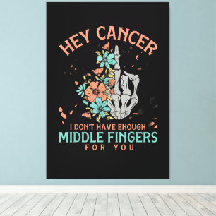 Toile Hé cancer je n'ai pas assez de doigts du milieu
