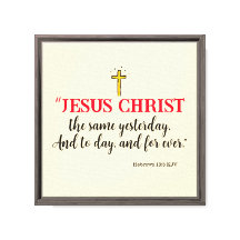Hébreux 13:8 «Jésus-Christ est le même…»