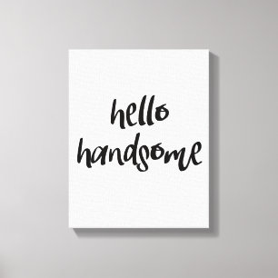 Toile Hello Handsome