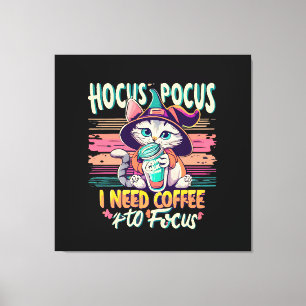 Toile Hocus Focus - J'ai besoin de café pour me concentr