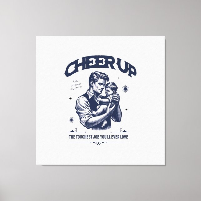 TOILE HOME DECOR DADDY CHEER UP WALL CANVAS  (Recto)