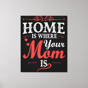 Toile Home Is Where Your Mama Is
