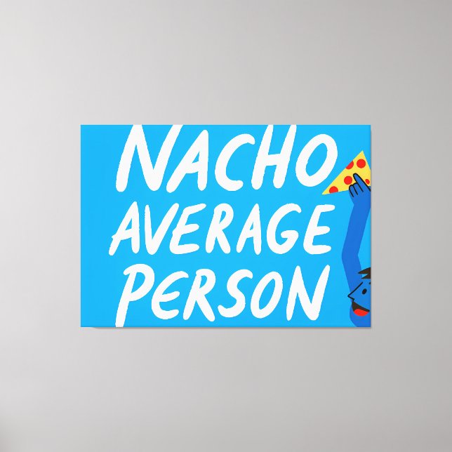 Toile Humorous "Nacho Average Person" Food Pun (Recto)