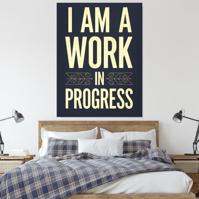 Toile I Am a Work in Progress Motivational (Insitu(Chambre))