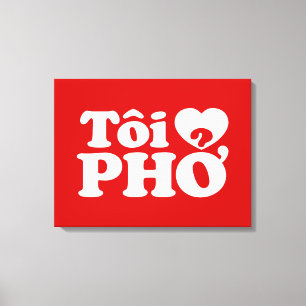 Toile I Heart (Love) Pho (Tôi PHỞ)