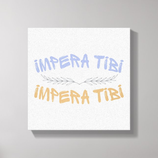 Toile Impera Tibi – Possède-Toi (Recto)