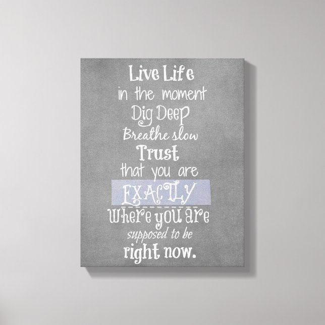 Toile Inspirational Live in the Moment Affirmation Citat (Recto)
