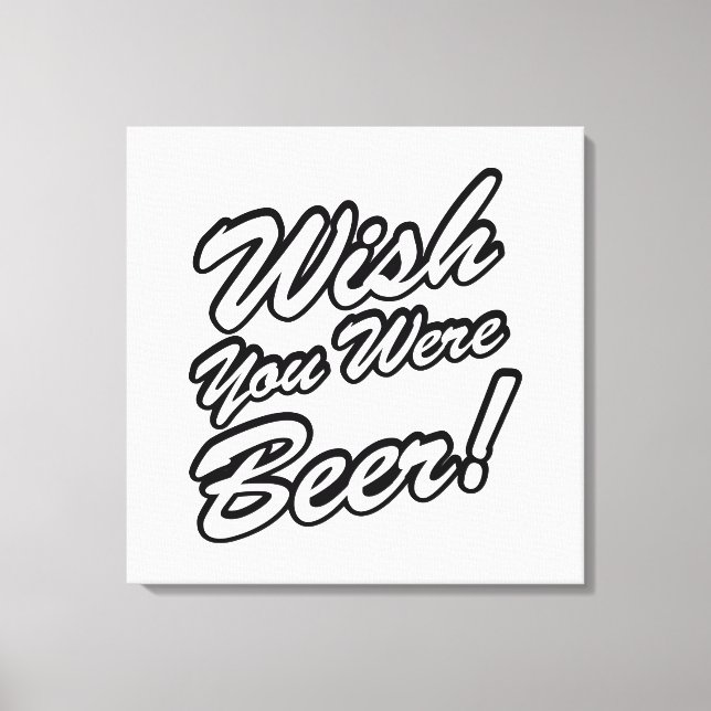 Toile J'Aimerais Que Tu Sois Bière ! (Recto)