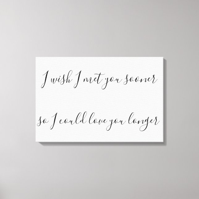 Toile J'aimerais vous rencontrer plus tôt pour pouvoir v (Recto)