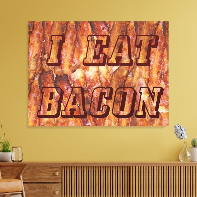 Toile Je mange du texte de bacon avec fond (Insitu(Salon))