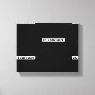 Toile Je me fiche du message sarcastique