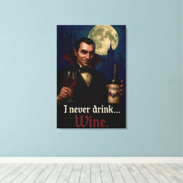 Toile "Je Ne Bois Jamais... Vin" Vampire Humour Horreur