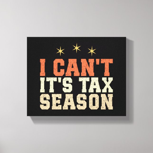 Toile Je ne peux pas c'est la saison fiscale (Recto)