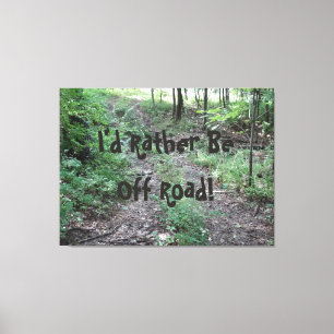 Toile Je préférerais être hors de la route ! sur un