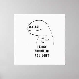 Toile Je sais quelque chose que vous ne savez pas T-Shir