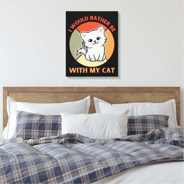 TOILE JE SERAIS PLUTÔT AVEC MON CHAT (Insitu(Chambre))