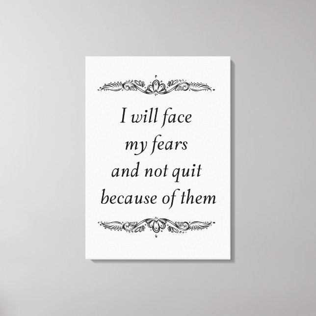 Toile Je vais faire face à mes craintes - Citation posit (Recto)