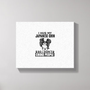 Toile J'Embrasse Mon Chin Japonais Donc Je N'Étouffe Pas