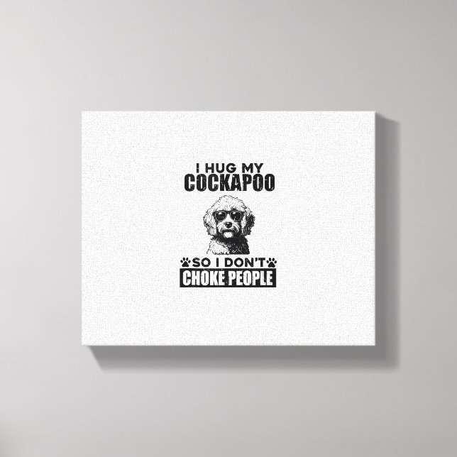 Toile J'Embrasse Mon Cockapoo Pour Ne Pas Choquer Les Ge (Recto)