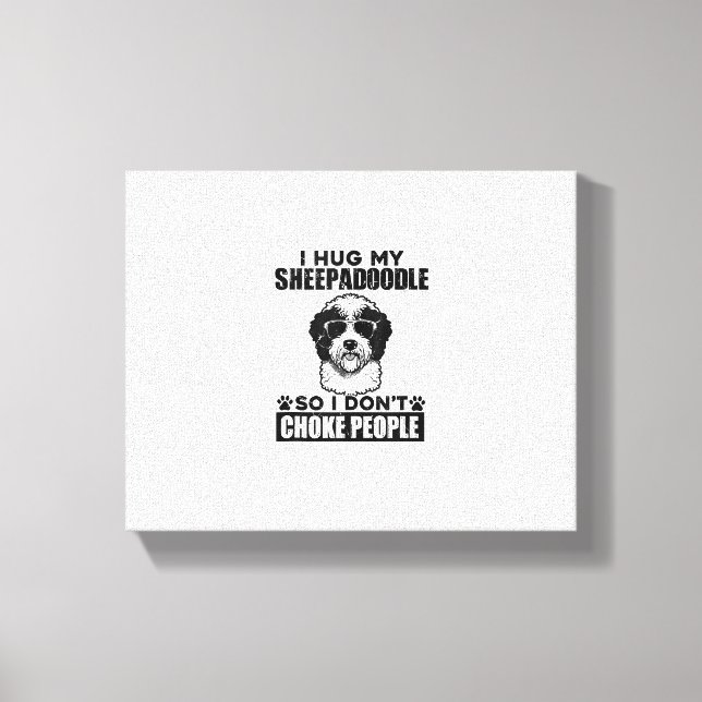 Toile J'Embrasse Mon Sheepadoodé Donc Je Ne Choque Pas L (Recto)