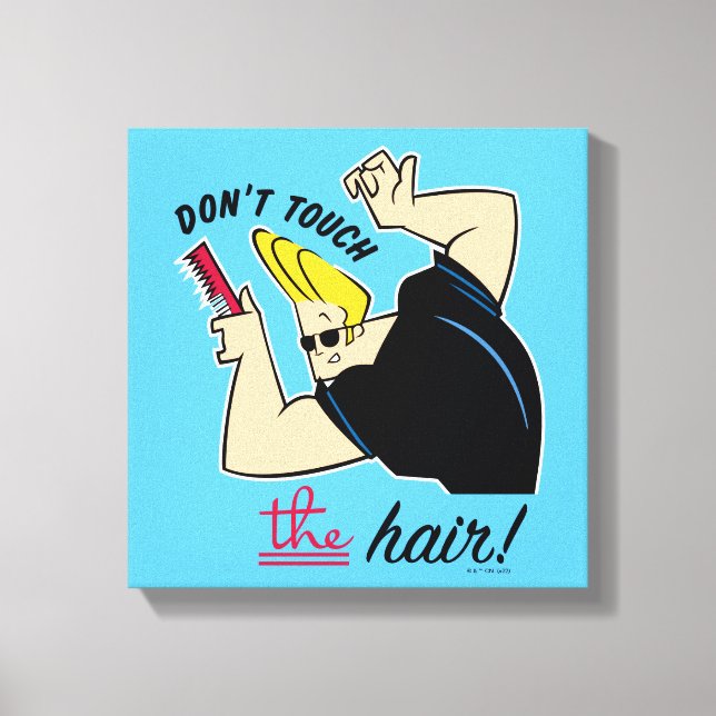 Toile Johnny Bravo Comb - Ne touchez pas les cheveux! (Recto)