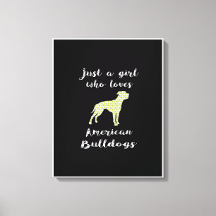 Toile Just Girl Who Loves American Bulldog