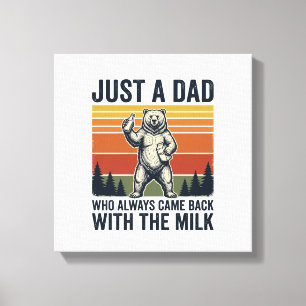 Toile Juste un papa est revenu avec le t-shirt Milk Bear
