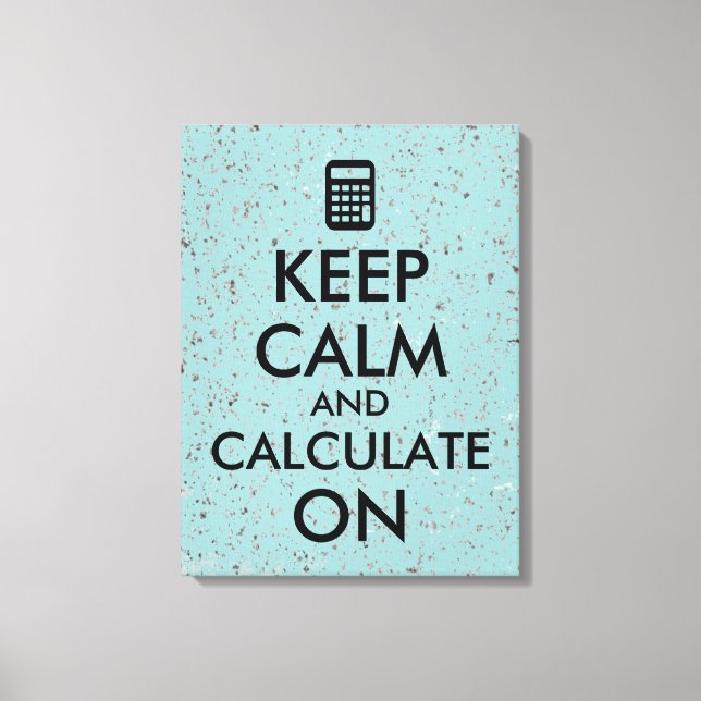 Toile Keep Calm and Calculate On Calculator Custom (Recto)