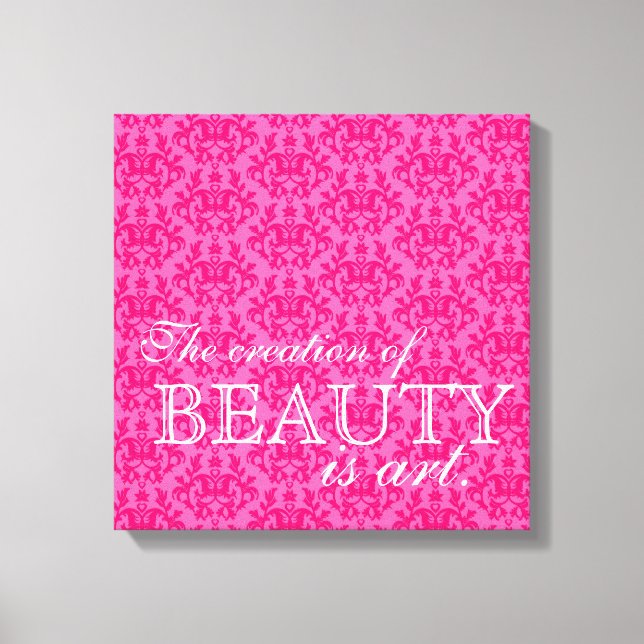Toile "La création de beauté est de l'art" rose vif dama (Recto)