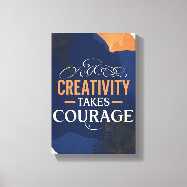 Toile La créativité exige du courage (Recto)