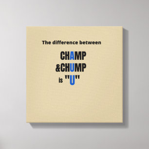 Toile La différence entre Champ et Chump EST "U" T-Sh