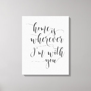Toile La maison est où que je sois avec toi, Citation d