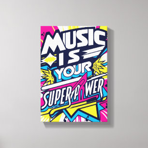 Toile La musique est votre super-pouvoir option 2