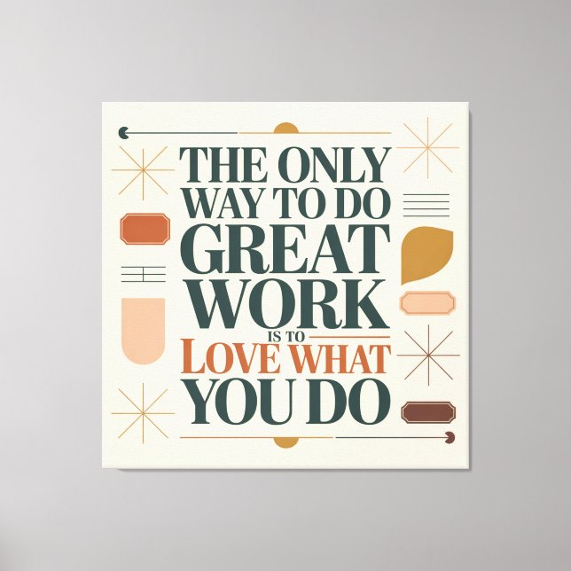 Toile La Seule Façon De Faire Un Grand Travail (Recto)