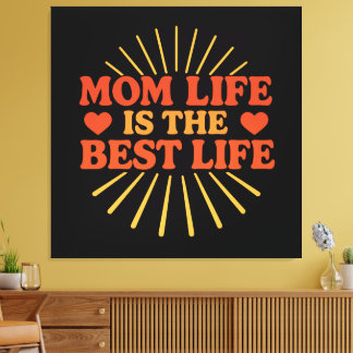 Toile La vie de maman est la meilleure vie