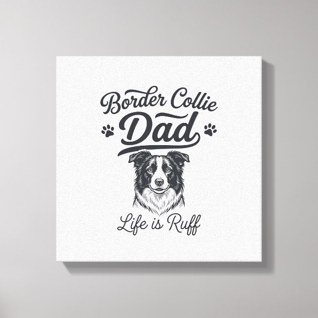 Toile La vie de papa Border Collie est rude conception d (Recto)