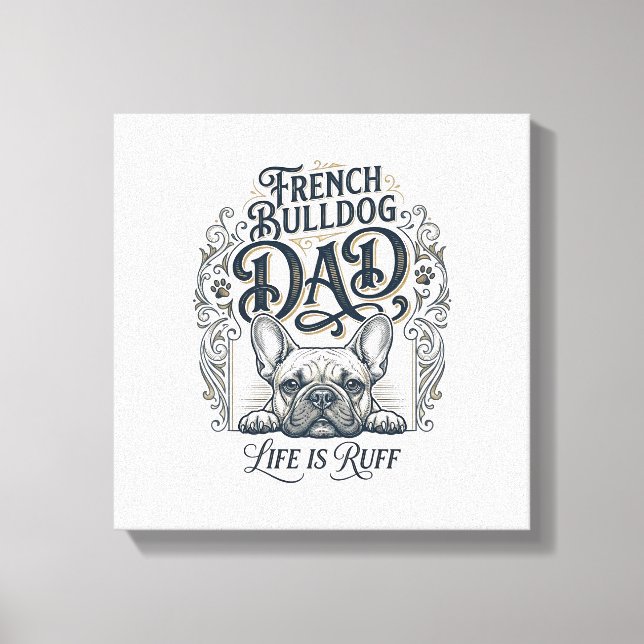 Toile La vie de papa Bouledogue français est difficile V (Recto)