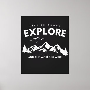 Toile La vie est courte et le monde est vaste Explorer C